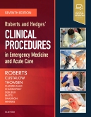 Roberts and Hedges’ Clinical Procedures in Emergency Medicine and Acute Care, 7th Edition