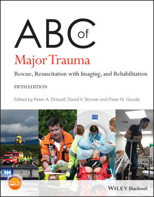 ABC of Major Trauma: Rescue, Resuscitation with Imaging, and Rehabilitation, 5th Edition