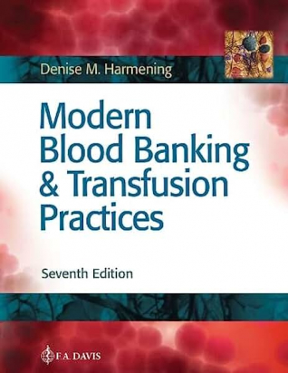 Modern Blood Banking & Transfusion Practices Seventh Edition