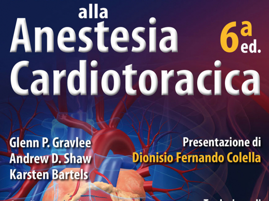 Hensley’s Approccio Pratico all’Anestesia Cardiotoracica, 6ed.
