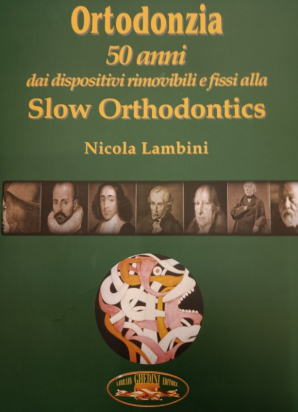 Ortodonzia 50 anni dai dispositivi rimovibili e fissi alla Slow Orthodontics 1/e 2023