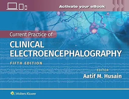 Current Practice of Clinical Electroencephalography Fifth edition