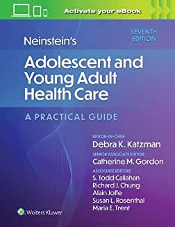 Neinstein's Adolescent and Young Adult Health Care A Practical Guide, Seventh edition