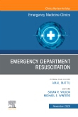 Emergency Department Resuscitation, An Issue of Emergency Medicine Clinics of North America, Volume 38-4