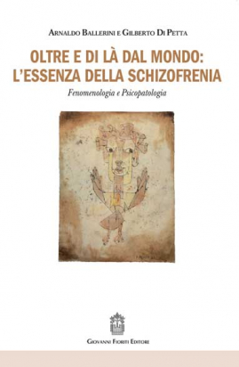 Oltre e di là dal mondo: l’essenza della schizofrenia. 