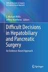 Difficult Decisions in Hepatobiliary and Pancreatic Surgery