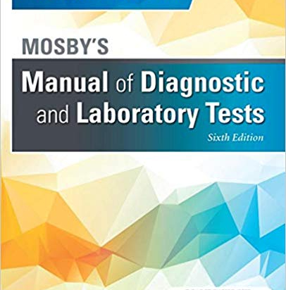 Mosby's Manual of Diagnostic and Laboratory Tests, 6h edition