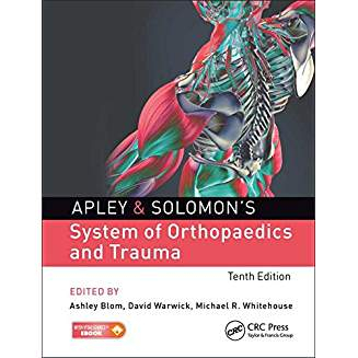 Apley &amp; Solomon’s System of Orthopaedics and Trauma 10th Edition