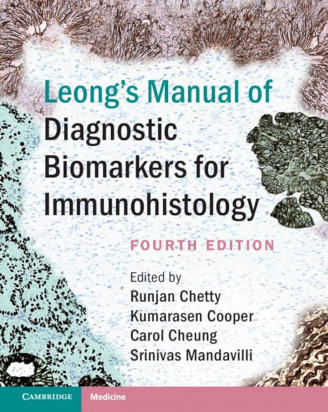 Leong's Manual of Diagnostic Biomarkers for Immunohistology  4th Edition