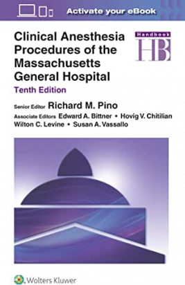 Clinical Anesthesia Procedures of the Massachusetts General Hospital Tenth edition