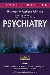 The American Psychiatric Publishing Textbook of Psychiatry, Sixth Edition