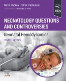 Neonatology Questions and Controversies: Neonatal Hemodynamics 4th Edition