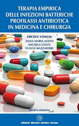 Terapia empirica delle infezioni batteriche. Profilassi antibiotica in medicina e chirurgia