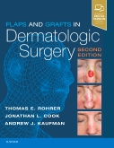 Flaps and Grafts in Dermatologic Surgery, 2nd Edition 