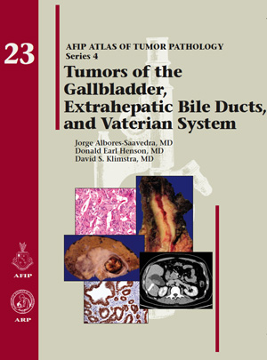 AFIP 4 Fasc. 23 Tumors of the Gallbladder, Extrahepatic Bile Ducts