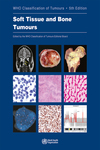 WHO Classification of Soft Tissue and Bone Tumours,  Fifth Edition
