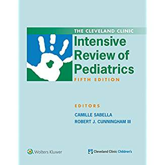The Cleveland Clinic Intensive Review of Pediatrics, 5e 
