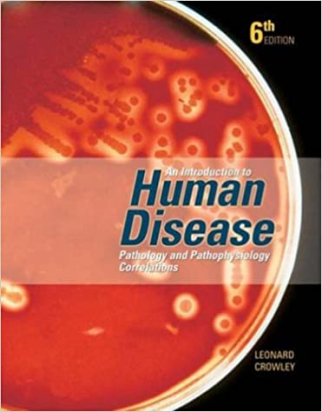 An Introduction to Human Disease: Pathology and Pathophysiology Correlations- 6 edition