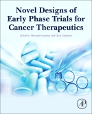 Novel Designs of Early Phase Trials for Cancer Therapeutics 