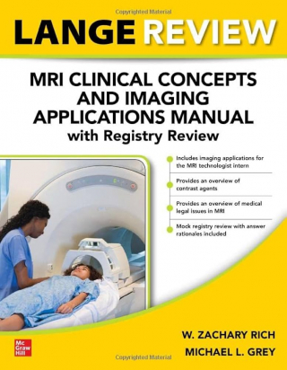 Lange Review: Mri Clinical Concepts And Imaging Applications Manual With Registry Review