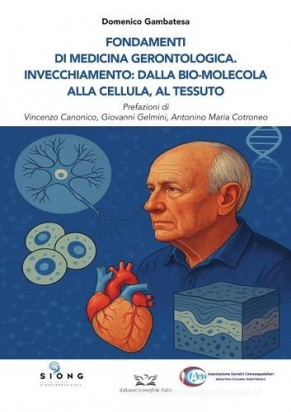 Fondamenti di Medicina Gerontologica.