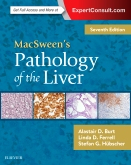 MacSween's Pathology of the Liver, 7th Edition 