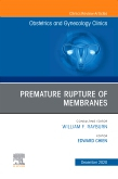 Premature Rupture of Membranes, An Issue of Obstetrics and Gynecology Clinics, Volume 47-4