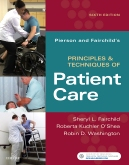 Pierson and Fairchild's Principles &amp; Techniques of Patient Care, 6th Edition 