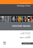 Endocrine Imaging , An Issue of Radiologic Clinics of North America, Volume 58-6