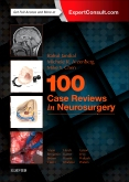 100 Case Reviews in Neurosurgery 