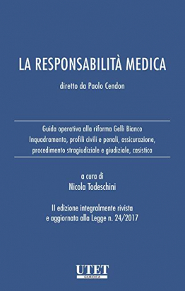 La responsabilità medica - II edizione rivista e aggiornata alal legge 24/2017