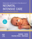 Merenstein &amp; Gardner's Handbook of Neonatal Intensive Care, 9th Edition