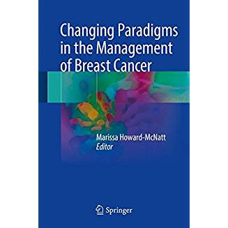 Changing Paradigms in the Management of Breast Cancer 