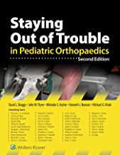Staying Out of Trouble in Pediatric Orthopaedics Second edition
