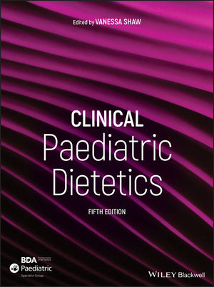 Clinical Paediatric Dietetics, 5th Edition