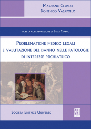 Problematiche medico legali e valutazione del danno nelle patologie di interesse psichiatrico