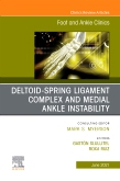 Deltoid-Spring Ligament Complex and Medial Ankle Instability, An issue of Foot and Ankle Clinics of North America, Volume 26-2