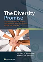 The Diversity Promise: Success in Academic Surgery and Medicine Through Diversity, Equity, and Inclusion First edition
