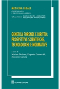 Genetica forense e diritto: prospettive scientifiche, tecnologiche e normative