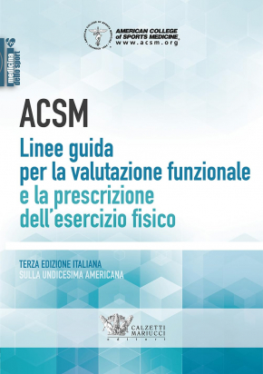 ACSM - Linee guida per la valutazione funzionale e la prescrizione dell'esercizio fisico