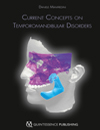 Current Concepts on Temporomandibular Disorders