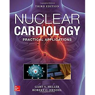 Nuclear Cardiology: Practical Applications, Third Edition