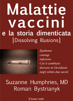 Malattie, Vaccini e la Storia Dimenticata ( Dissolving Illusions)