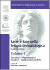 Laser e luce nella terapia dermatologica - Volume 1