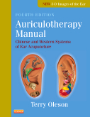 Auriculotherapy Manual, 4th Edition - Chinese and Western Systems of Ear Acupuncture