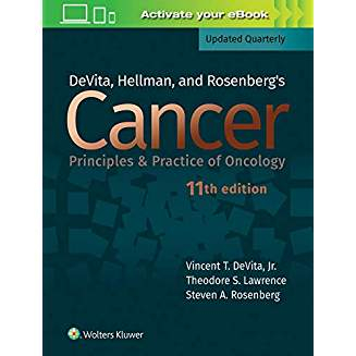 DeVita, Hellman, and Rosenberg's Cancer: Principles &amp; Practice of Oncology, 11e
