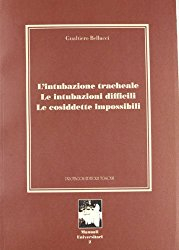 L'intubazione tracheale. Le intubazioni difficili le cosiddette impossibili