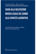 Guida alla valutazione medico-legale del danno alla capacita' lavorativa