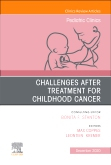 Challenges after treatment for Childhood Cancer, An Issue of Pediatric Clinics of North America, Volume 67-6