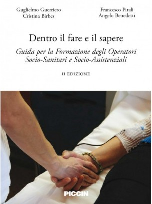 Dentro il fare il sapere - Guida per la formazione degli operatori socio - sanitari e socio - assistenziali